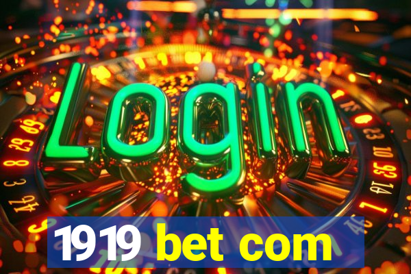 1919 bet com